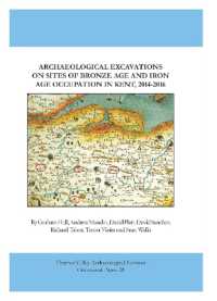 Archaeological Excavations on Sites of Bronze Age and Iron Age Occupation in Kent, 2014-2016