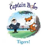 The Adventures of Captain Bobo: Tigers! (The Adventures of Captain Bobo)