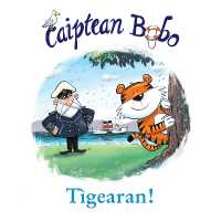 Sgeulachdan a' Chaiptein Bobo: Tigearan! (Sgeulachdan a' Chaiptein Bobo)