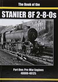 THE BOOK OF THE STANIER 8F 2-8-0s : PART 1 : 48000-48125 (The Book of the Stanier 8f 2-8-0s vol 1)