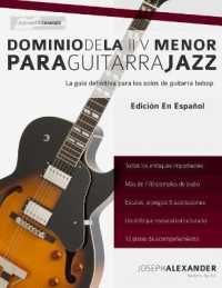 Dominio de la II V Menor Para Guitarra Jazz : Domina El Lenguaje de Los Solos Menores de Guitarra Jazz
