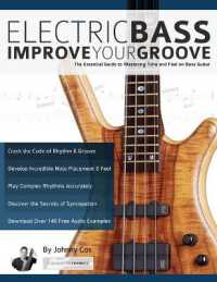 Electric Bass : Improve Your Groove