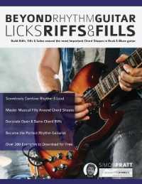 Beyond Rhythm Guitar : Riffs, Licks and Fills: Build Riffs, Fills & Solos around the most Important Chord Shapes in Rock & Blues guitar (Play Rhythm Guitar)