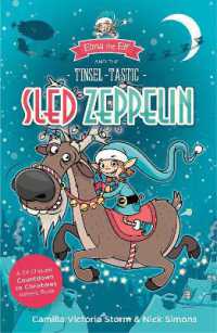 Elma the Elf and the Tinsel-Tastic Sled Zeppelin : A 24 Chapter Countdown to Christmas Advent Book