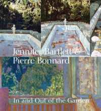 Jennifer Bartlett & Pierre Bonnard : In and Out of the Garden