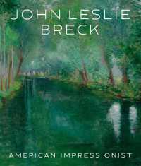 John Leslie Breck : American Impressionist