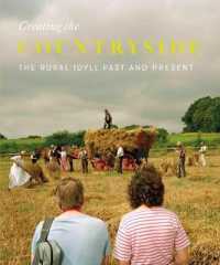 Creating the Countryside : The Rural Idyll 1600-2017