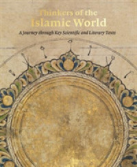 Thinkers of the Islamic World : A Journey through Key Scientific and Literary Texts