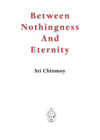 Between Nothingness and Eternity