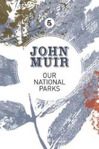 Our National Parks : A campaign for the preservation of wilderness (John Muir: the Eight Wilderness-discovery Books)