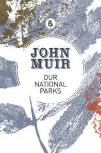Our National Parks : A campaign for the preservation of wilderness (John Muir: The Eight Wilderness-discovery Books)