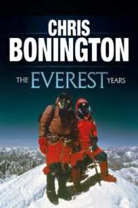 The Everest Years : The challenge of the world's highest mountain