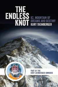 The Endless Knot : K2, Mountain of Dreams and Destiny