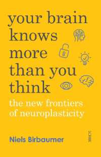 Your Brain Knows More than You Think : the new frontiers of neuroplasticity -- Paperback / softback (English Language Edition)