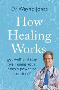 How Healing Works : get well and stay well using your body -- Paperback / softback