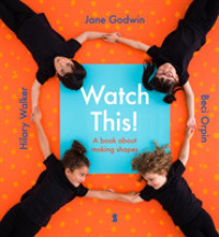 Watch This! : a book about making shapes -- Hardback