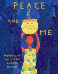 Peace and Me : Inspired by the Lives of Nobel Peace Prize Laureates
