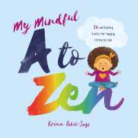 My Mindful a to Zen : 26 wellbeing haiku for happy little minds -- Hardback