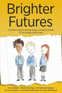 Brighter Futures : A Parents' Guide to Raising Happy, Confident Children in the Primary School Years