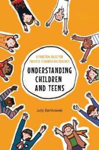 Understanding Children and Teens : A Practical Guide for Parents, Teachers and Coaches -- Paperback / softback