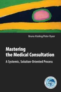 Mastering the Medical Consultation : A Systemic, Solution-Oriented Process