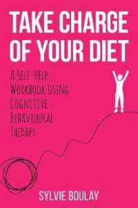 Take Charge of Your Diet : A Self-Help Workbook Using Cognitive Behavioural Therapy
