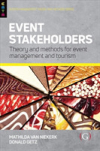 Event Stakeholders : Theory and methods for event management and tourism (Events Management Theory and Methods)