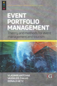 Event Portfolio Management : Theory and methods for event management and tourism (Events Management Theory and Methods)