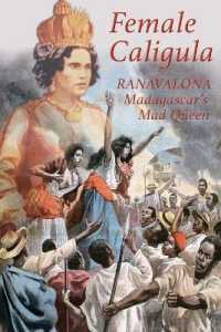 Female Caligula : Ranavalona, Madagascar's Mad Queen