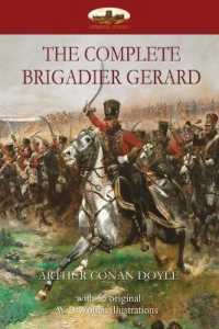 The Complete Brigadier Gerard : With 55 Original Illustrations by W.B.Wollen