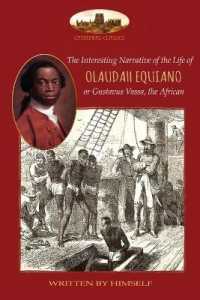 The Interesting Narrative of the Life of Olaudah Equiano, or Gustavus Vassa, the African, Written by Himself : With Two Maps (Aziloth Books)