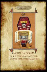 Morals and Dogma of the Ancient and Accepted Scottish Rite of Freemasonry : : Volume 1: the First 5 Degrees (with annotated glossary)
