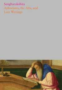 Aphorisms, the Arts, and Late Writings (The Complete Works of Sangharakshita)