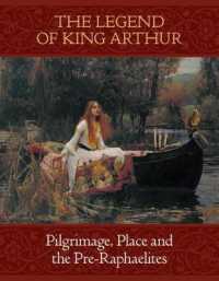 The Legend of King Arthur : Pilgrimage， Place and the Pre-Raphaelites