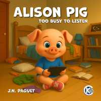Alison Pig : Too busy to listen