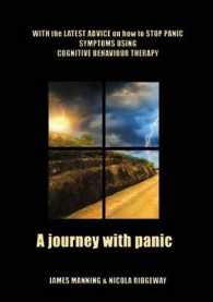 A Journey with Panic : WITH the LATEST ADVICE on how to STOP PANIC SYMPTOMS using CBT