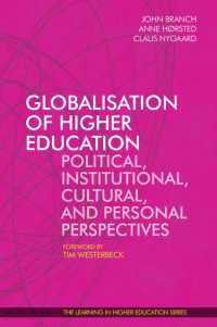 Globalisation of Higher Education : Political, Institutional, Cultural, and Personal Perspectives (Learning in Higher Education) （None）