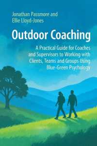 Outdoor Coaching: A Practical Guide for Coaches and Supervisors to Working with Clients, Teams and Groups Using Blue-Green Psychology