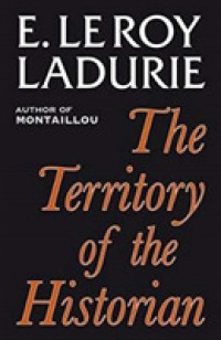 The Territory of the Historian (Classics in Social and Economic History)