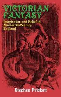 Victorian Fantasy : Imagination and Belief in Nineteenth-Century England （3RD）