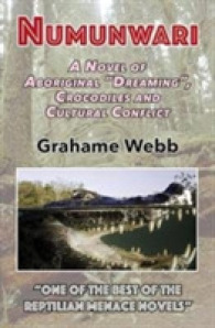 Numunwari : A Novel of Aboriginal 'Dreaming', Crocodiles and Cultural Conflict