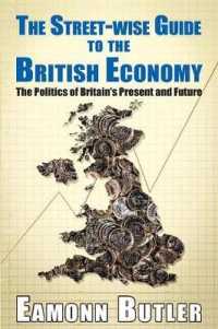 The Streetwise Guide to the British Economy : The Politics of Britain's Present and Future (Street-wise Guides)