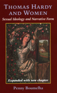 Thomas Hardy and Women : Sexual Ideology and Narrative Form