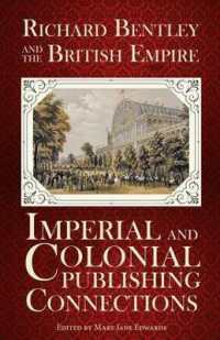 Richard Bentley and the British Empire : Imperial and Colonial Publishing Connections in the 19th Century (History of the Book)