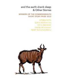 and the earth drank deep & Other Stories : Winners of the Commonwealth Short Story Prize 2022 (Commonwealth Short Story Prize 2022)