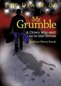 The Death of Mr. Grumble: A clown who said no to the circus