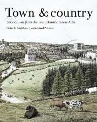 Town & country : perspectives from the Irish Historic Towns Atlas (Irish Historic Towns Atlas)