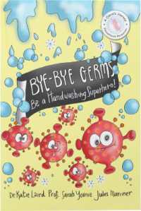 Bye Bye Germs : Be a Handwashing Superhero