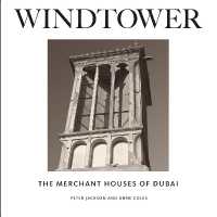 Windtower : The Merchant Houses of Dubai