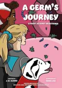 A Germ's Journey : A Fight against Resistance